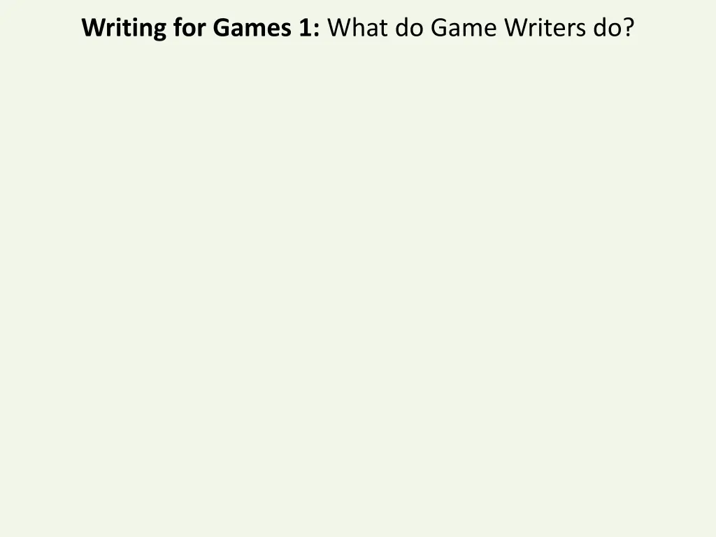 writing for games 1 what do game writers do