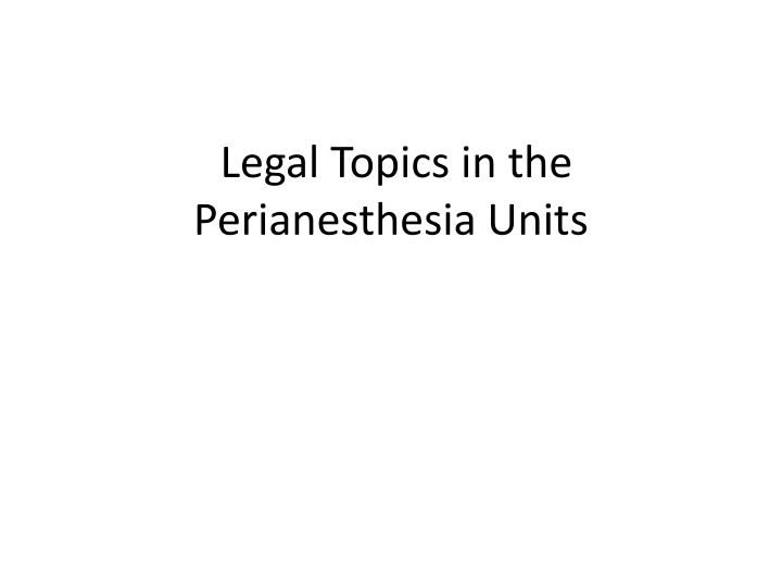 legal topics in the perianesthesia units