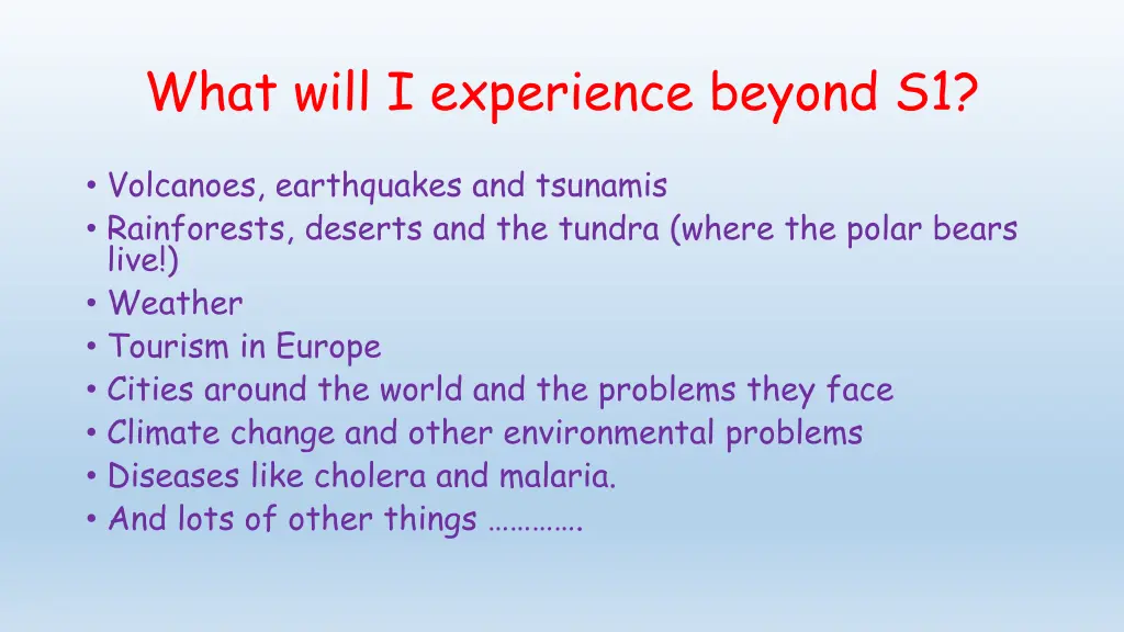 what will i experience beyond s1