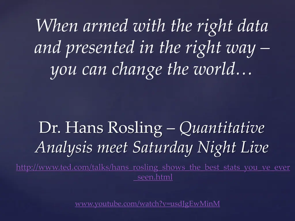 when armed with the right data and presented