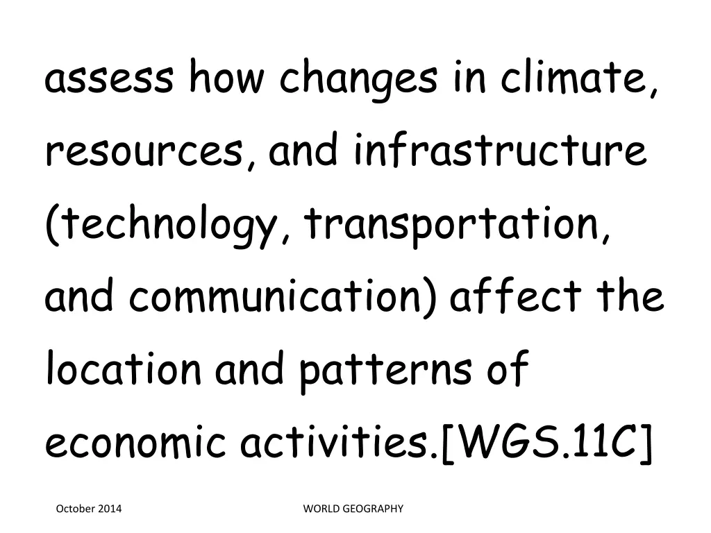 assess how changes in climate resources