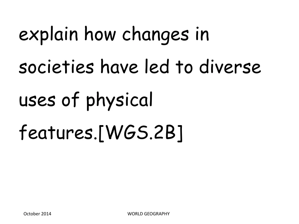 explain how changes in societies have