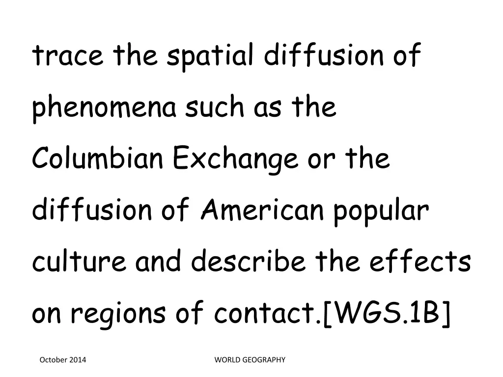 trace the spatial diffusion of phenomena such