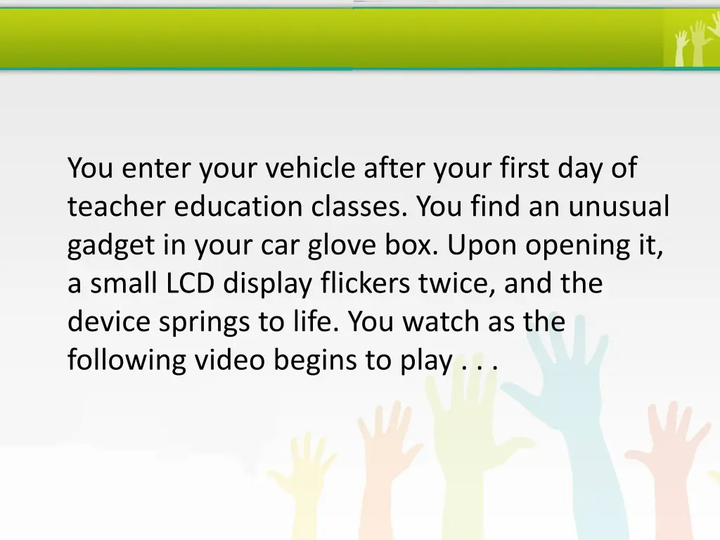 you enter your vehicle after your first