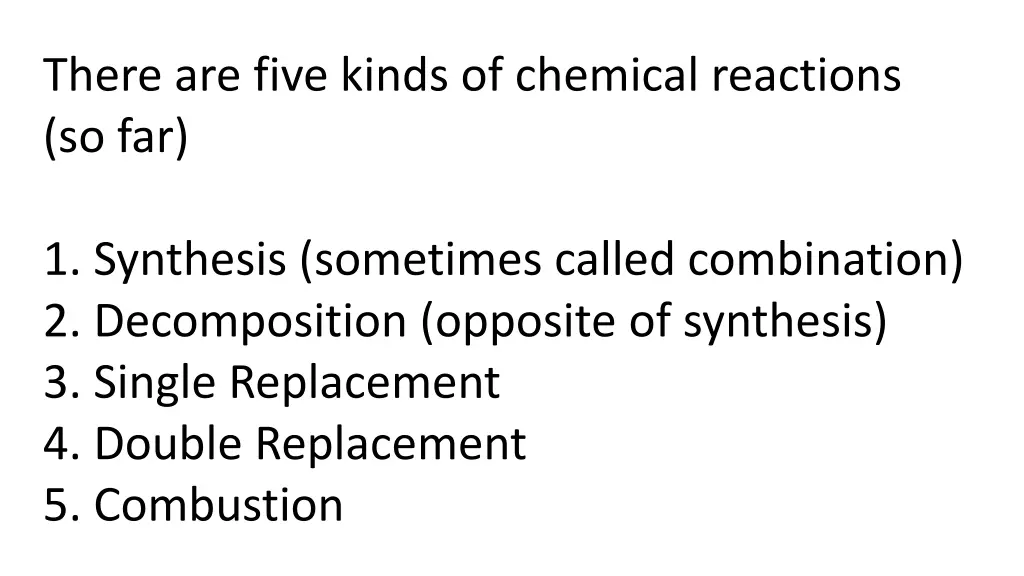 there are five kinds of chemical reactions so far
