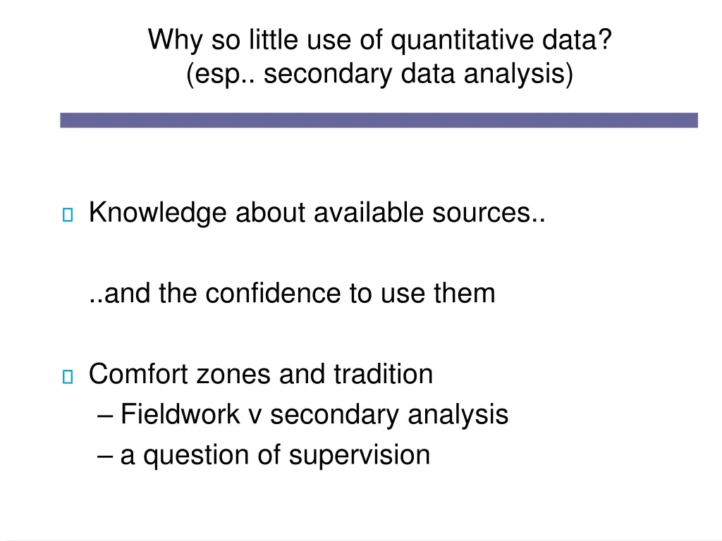 why so little use of quantitative data 1