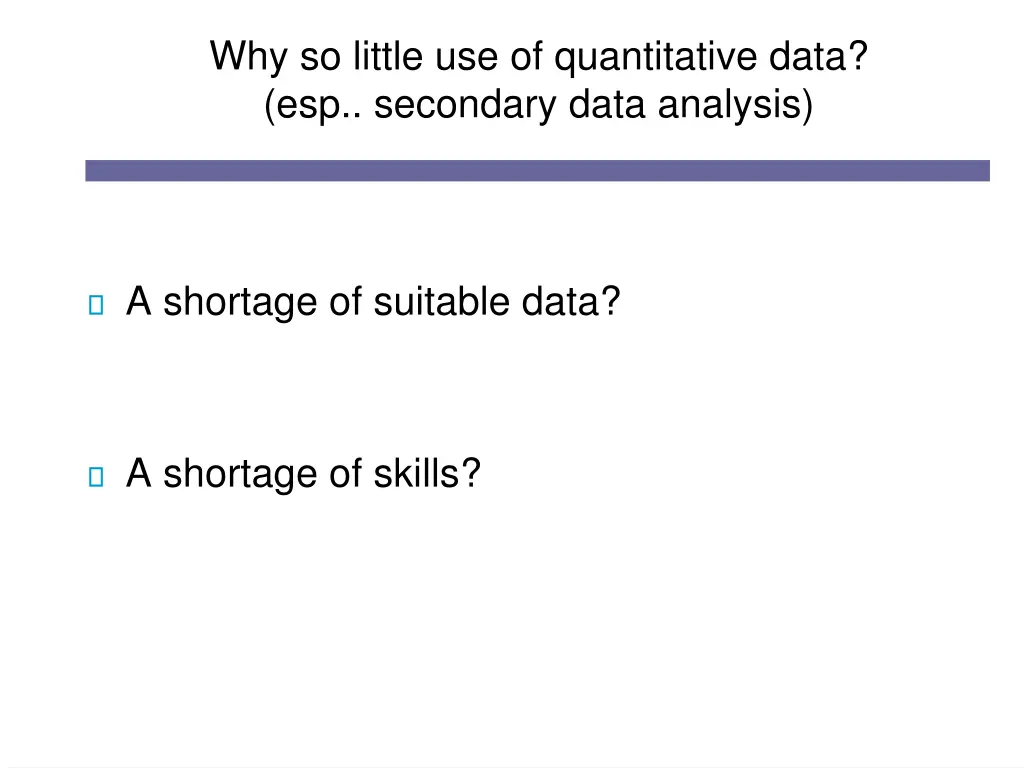 why so little use of quantitative data