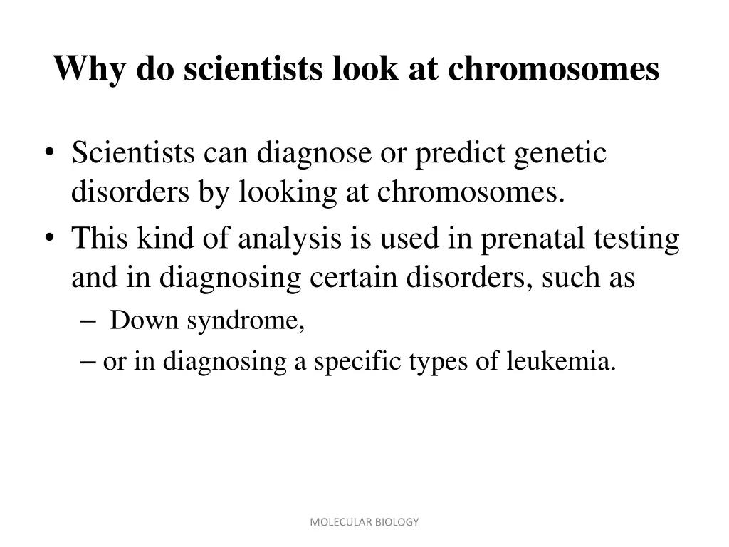 why do scientists look at chromosomes