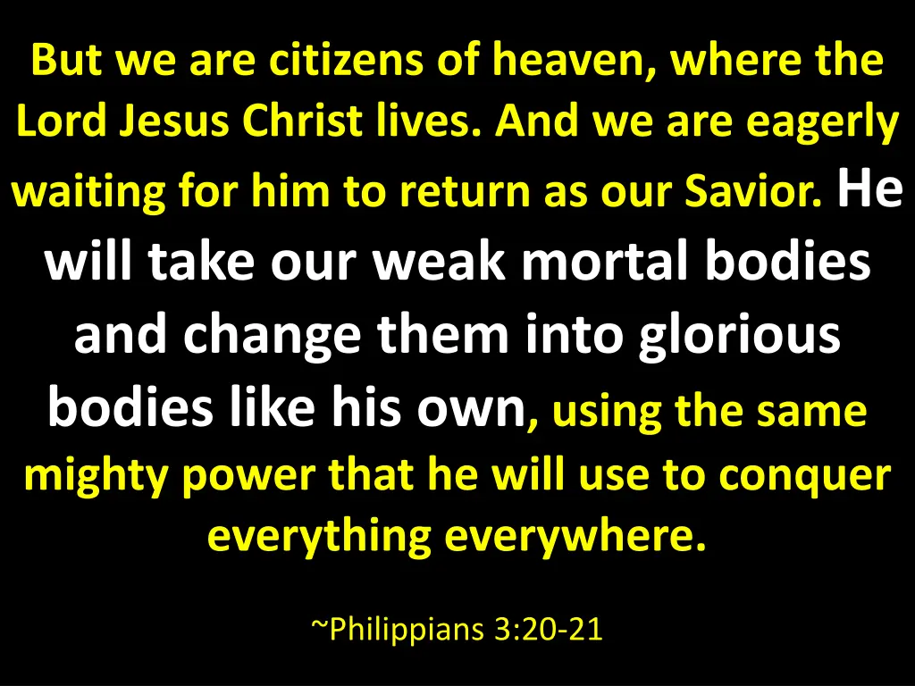 but we are citizens of heaven where the lord