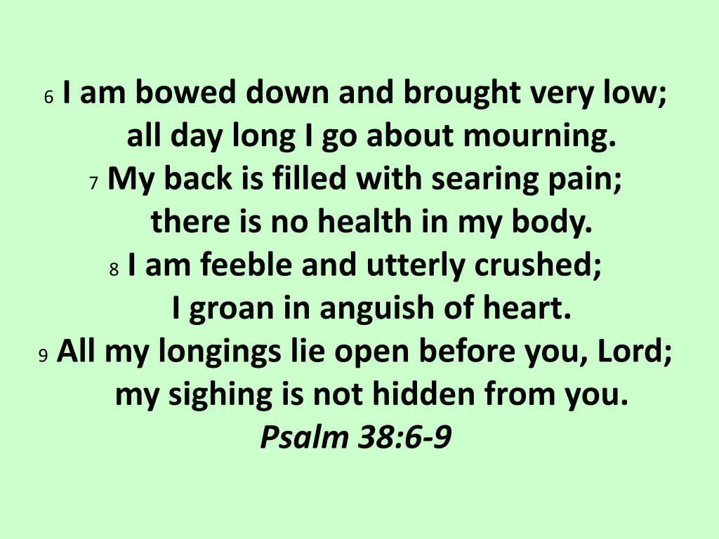 6 i am bowed down and brought very