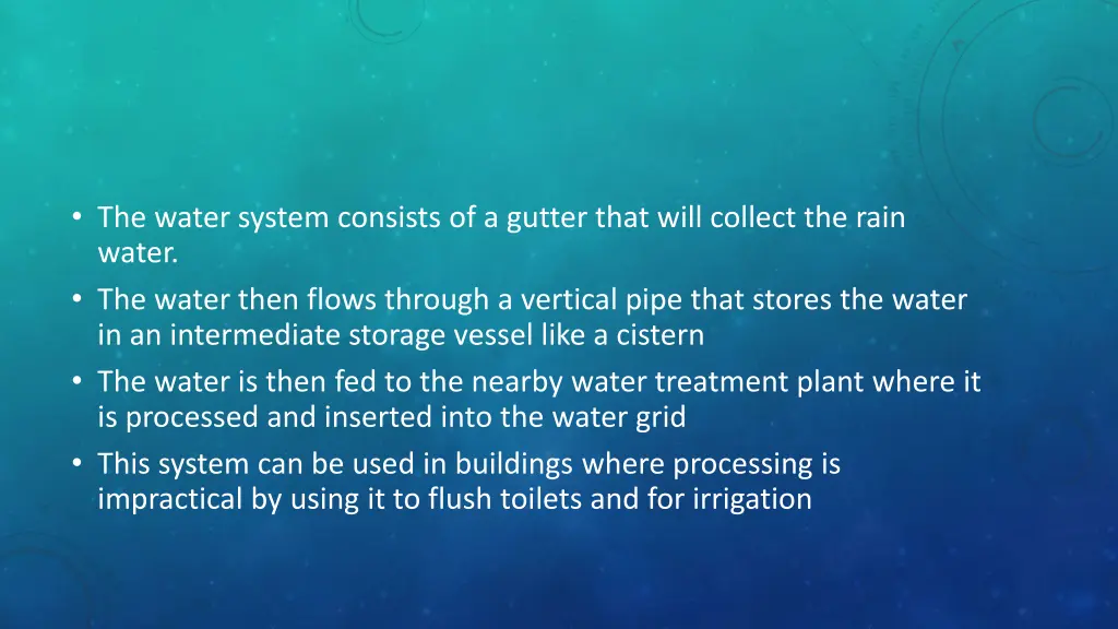 the water system consists of a gutter that will