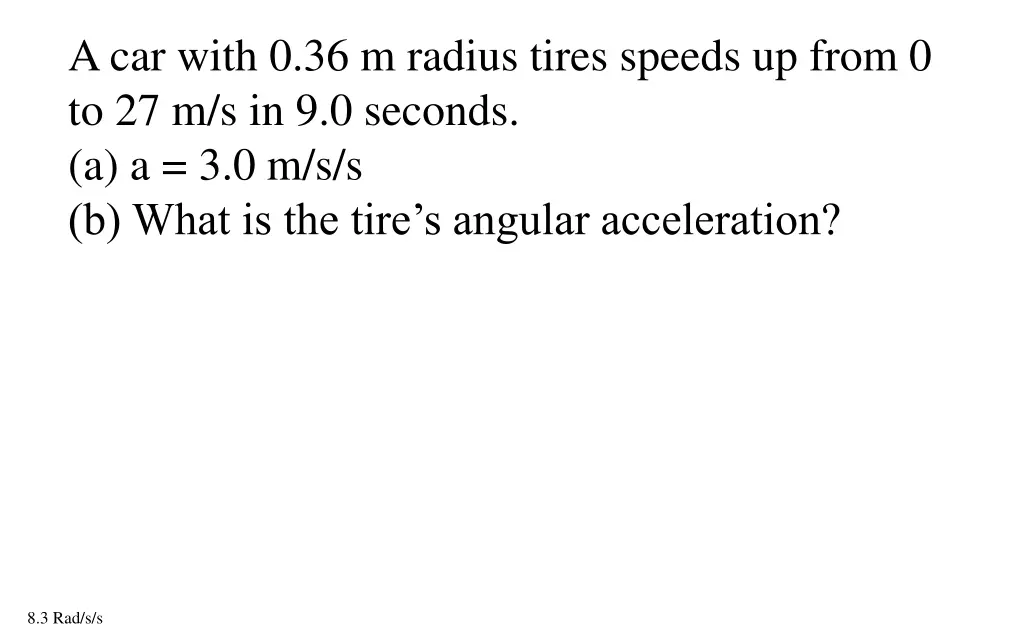 a car with 0 36 m radius tires speeds up from 1