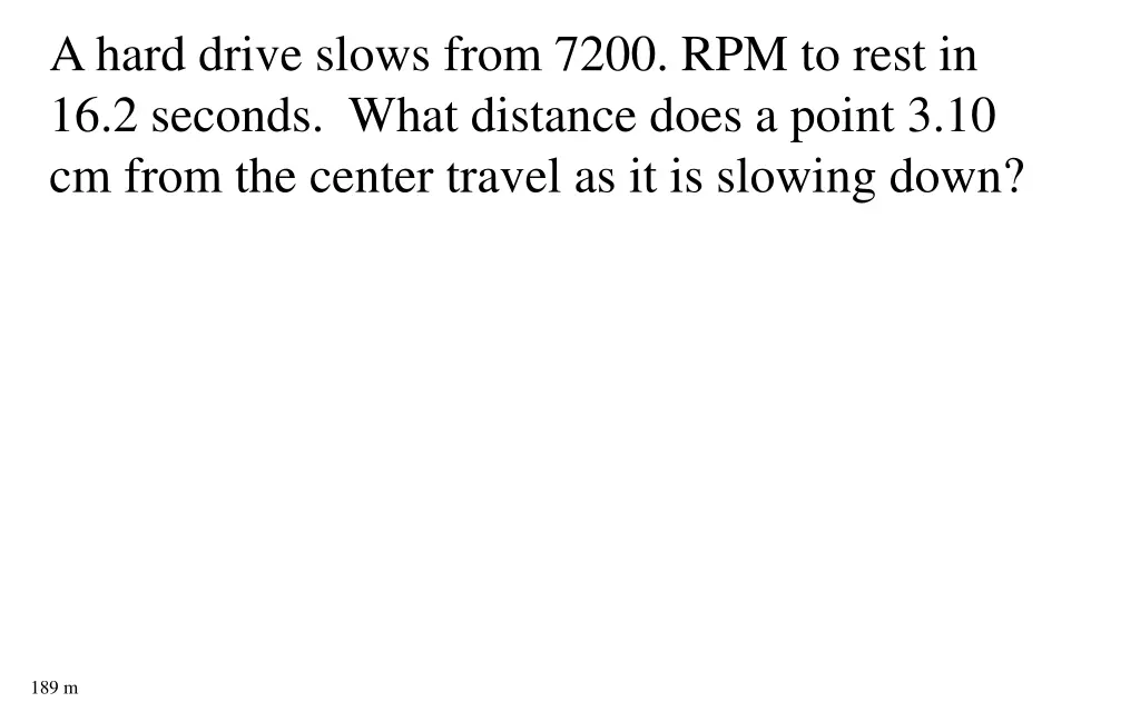 a hard drive slows from 7200 rpm to rest