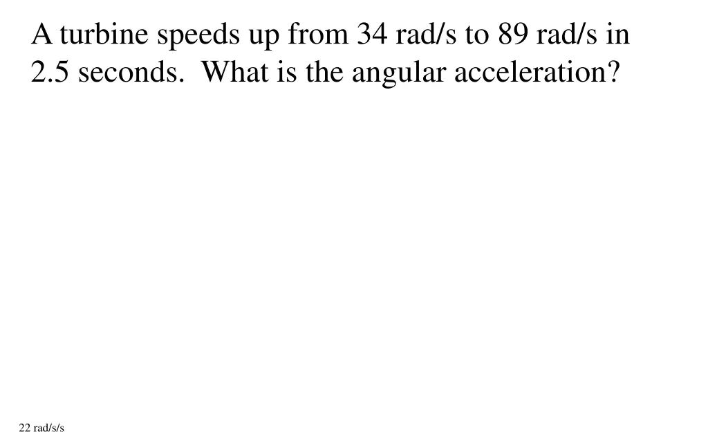 a turbine speeds up from