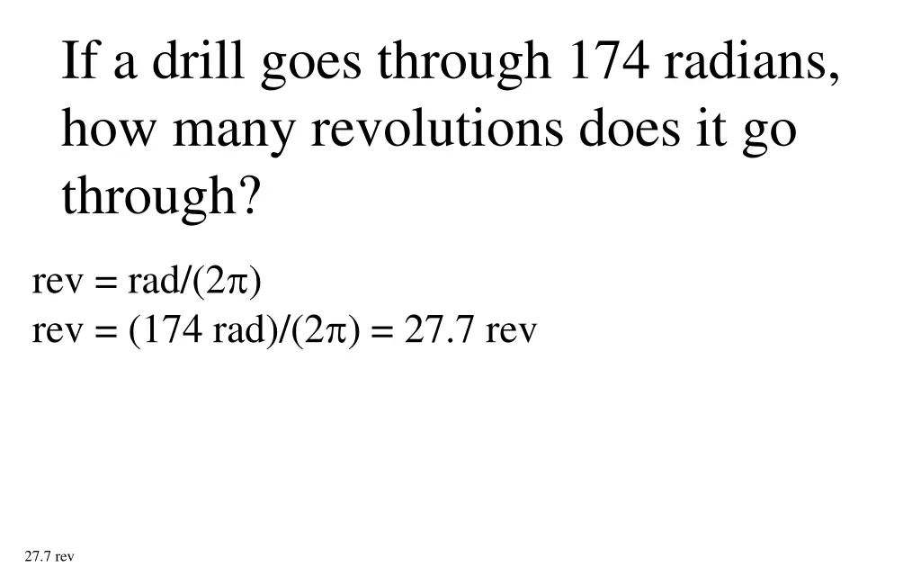 if a drill goes through 174 radians how many