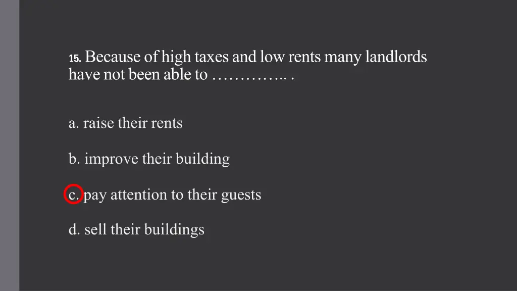 15 because of high taxes and low rents many