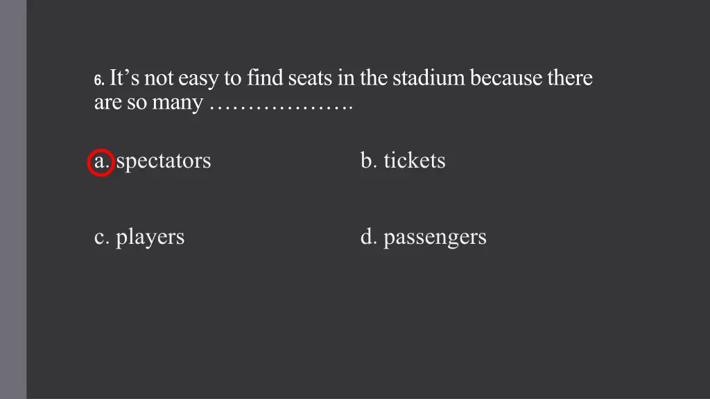 6 it s not easy to find seats in the stadium