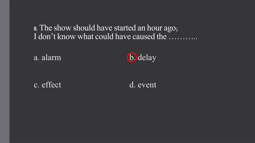 8 the show should have started an hour