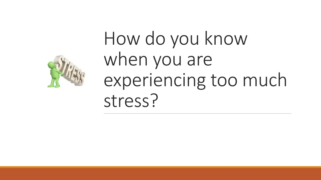 how do you know when you are experiencing