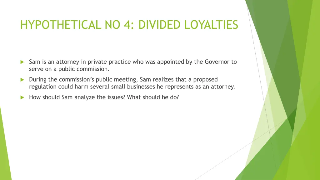 hypothetical no 4 divided loyalties