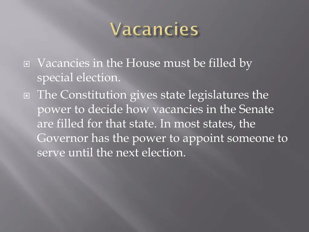 vacancies in the house must be filled by special