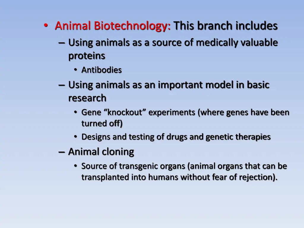 animal biotechnology this branch includes using