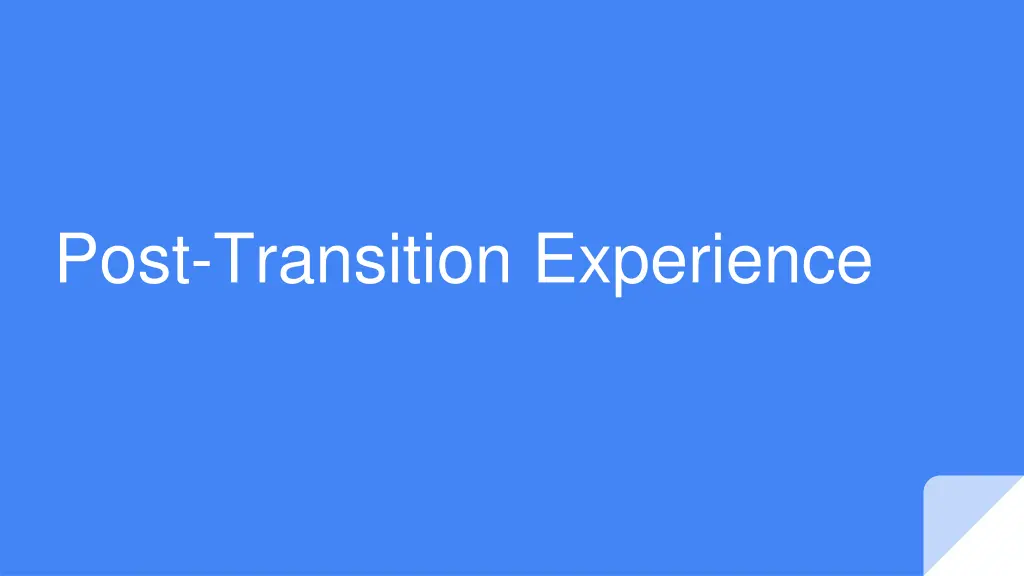 post transition experience