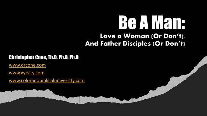 be a man love a woman or don t and father