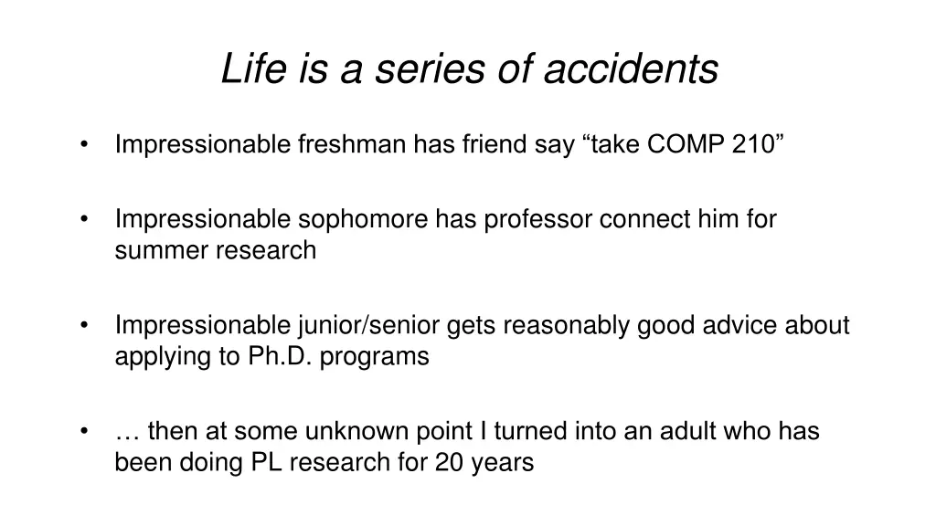 life is a series of accidents