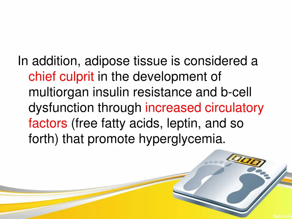 in addition adipose tissue is considered a chief