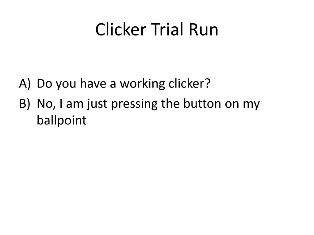 clicker trial run
