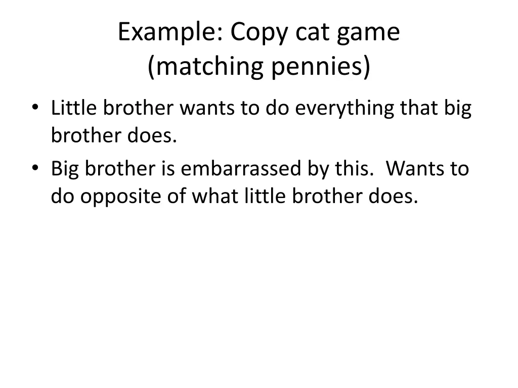 example copy cat game matching pennies