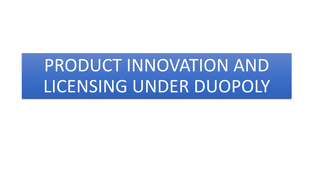 product innovation and licensing under duopoly