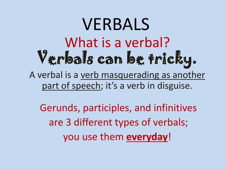 verbals what is a verbal verbals can be tricky