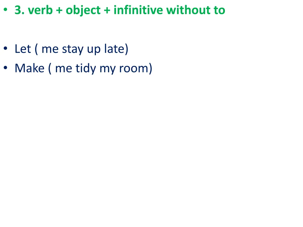 3 verb object infinitive without to