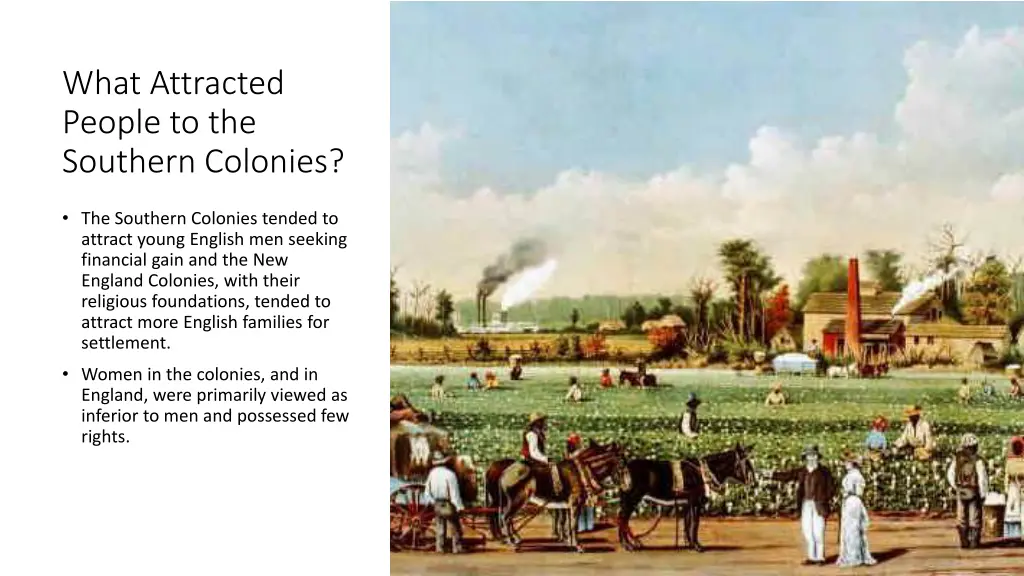 what attracted people to the southern colonies
