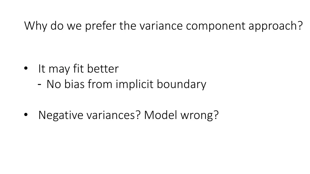why do we prefer the variance component approach 1