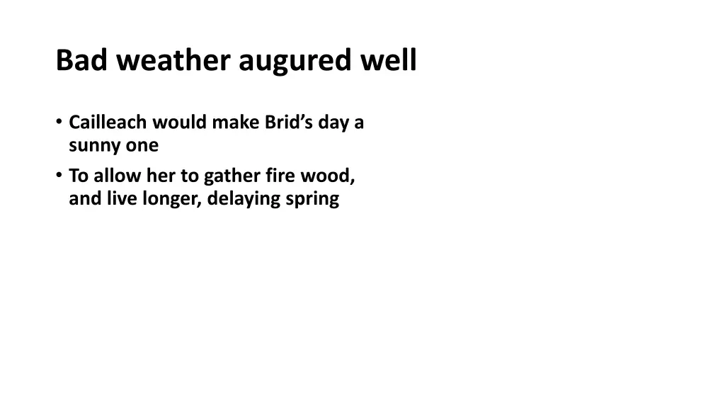 bad weather augured well