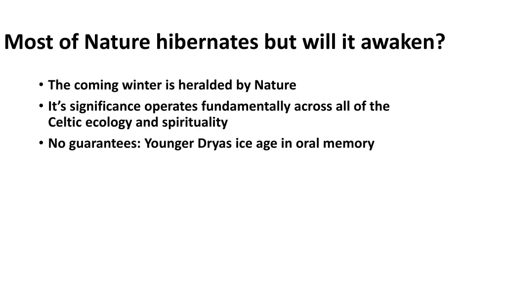 most of nature hibernates but will it awaken