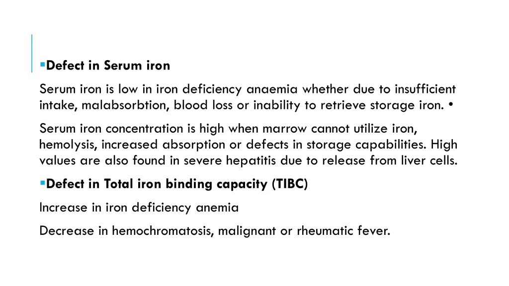 defect in serum iron serum iron is low in iron