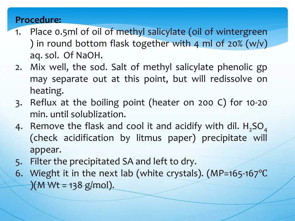 procedure 1 place 0 5ml of oil of methyl