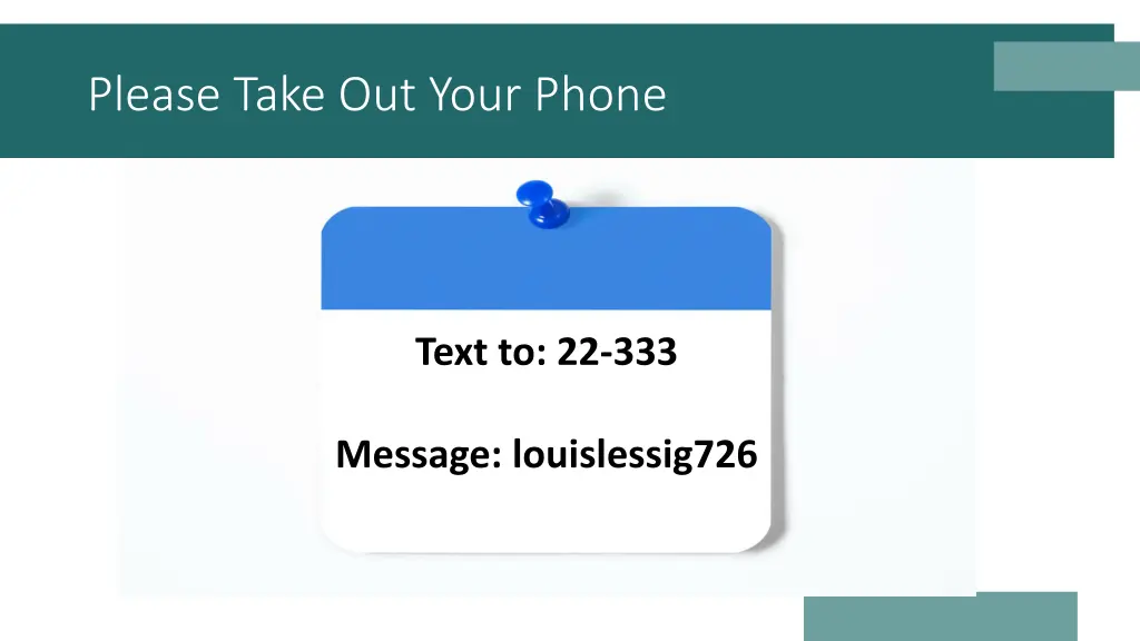please take out your phone