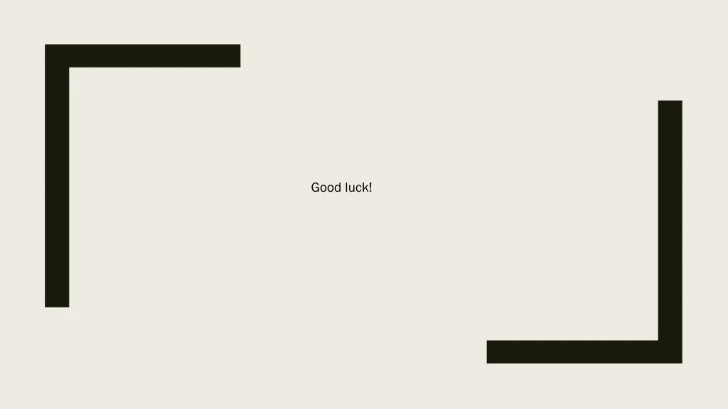 good luck
