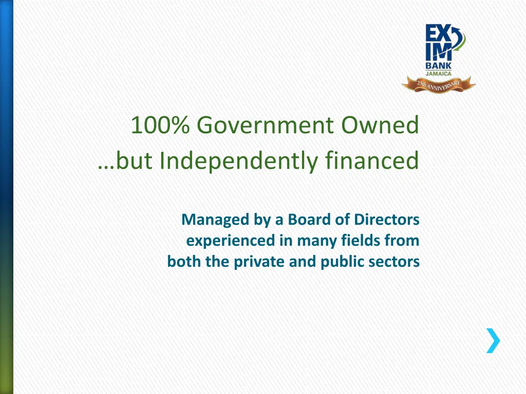 100 government owned but independently financed