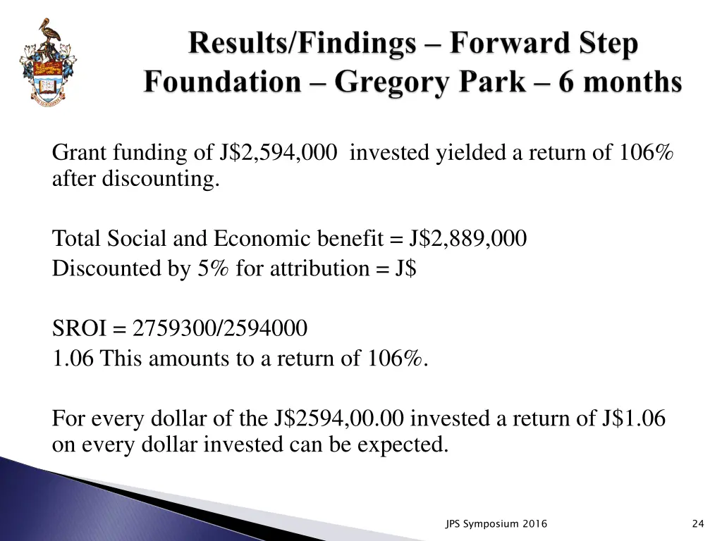 grant funding of j 2 594 000 invested yielded
