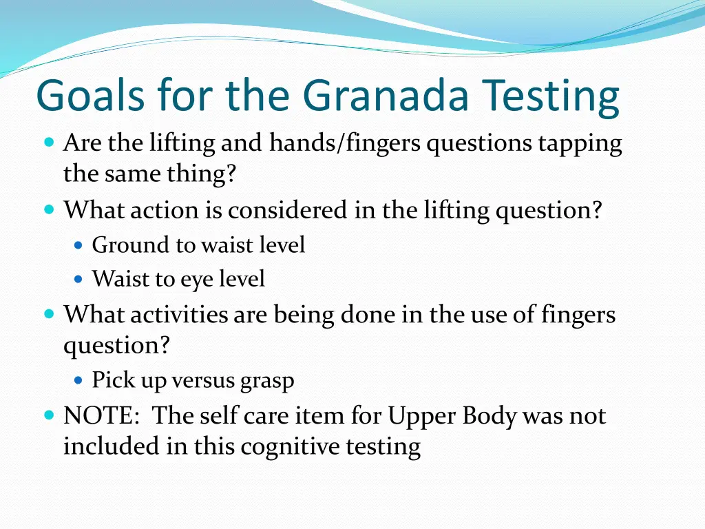 goals for the granada testing are the lifting