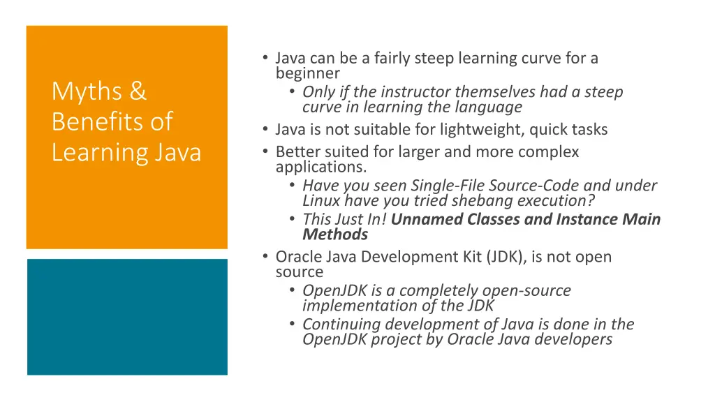 java can be a fairly steep learning curve