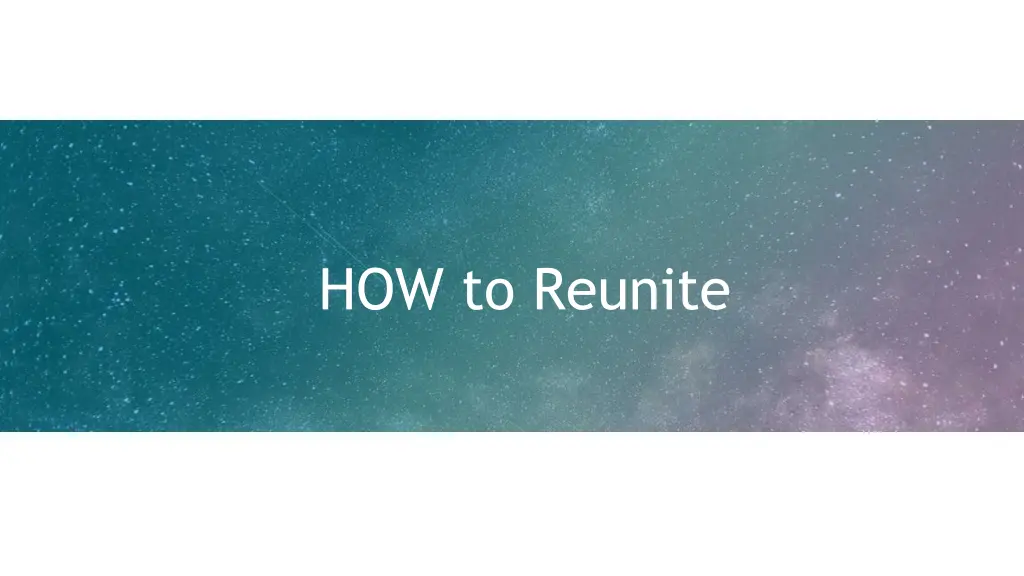 how to reunite