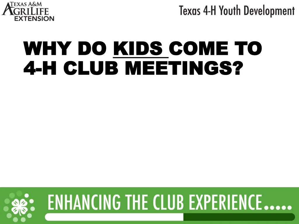 why do why do kids 4 4 h club meetings h club