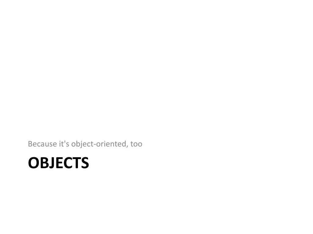 because it s object oriented too